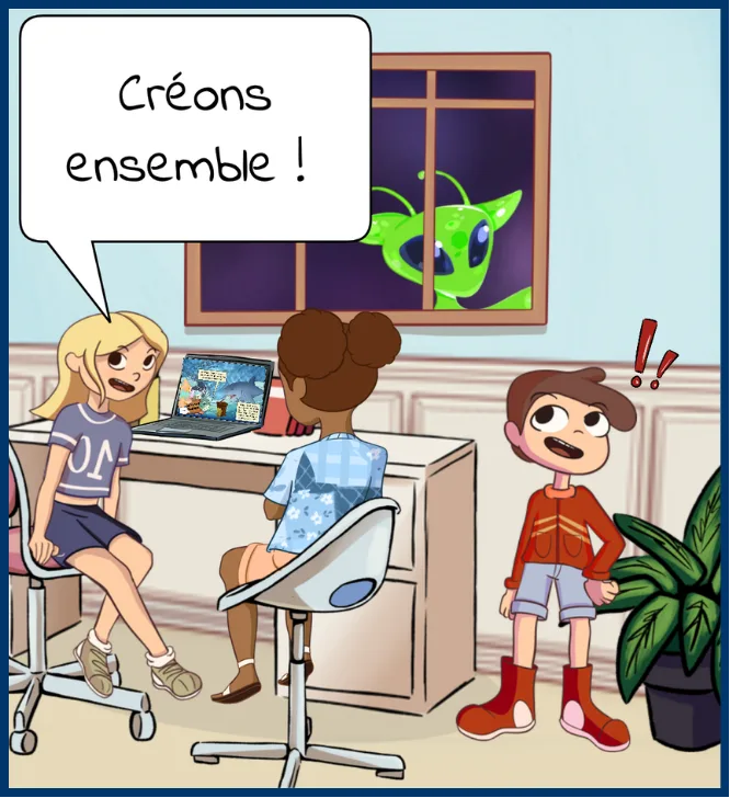 A comic panel: a blonde girl in a T-shirt and skirt talks to two other children in a room with a computer, a tree and a window through which a green alien peeks in. The girl says “Let’s create together!”