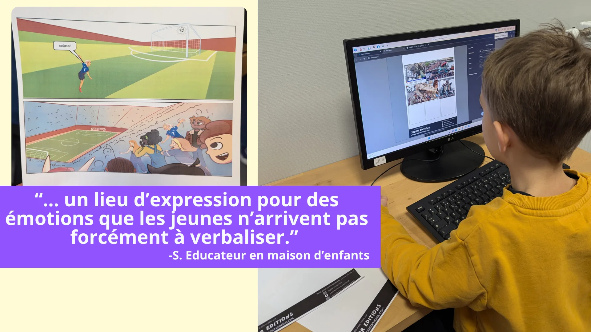 A cartoon poster showing a child celebrating with a team in front of a football stadium, and another scene of spectators cheering in a stadium. Next to it, a young boy looks at a computer screen showing a browser window with images, apparently of games or visual content. An overlaid text says: “… a place of expression for emotions that young people can’t always put into words.” - S., educator in a children’s home.